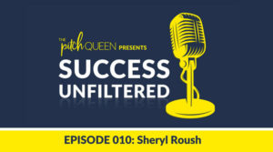 How to Overcome Negative Self-Talk and Create the Business of Your Dreams with Sheryl Roush