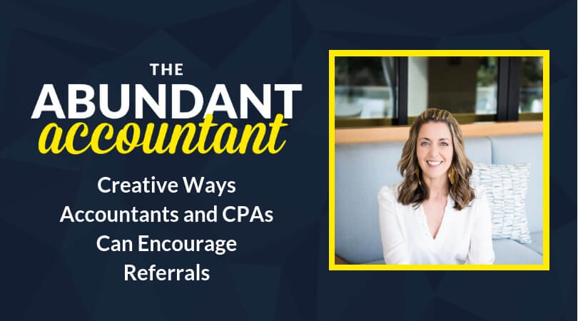 6 Creative Ways Accountants Can Encourage Referrals | Episode 13